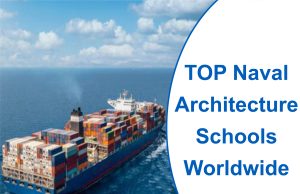 Top 4 Naval Architecture Schools Worldwide in 2024